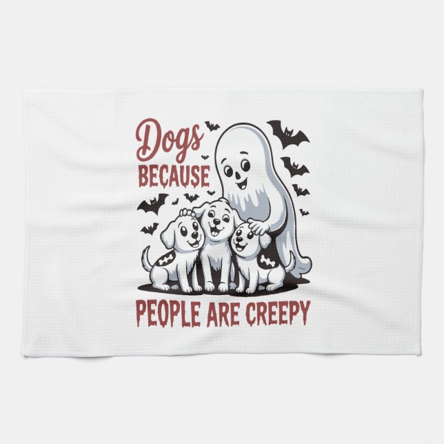 Dogs Because People Are Creepy Halloween Tea Towel (Horizontal)