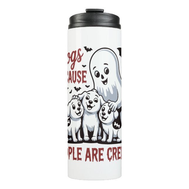 Dogs Because People Are Creepy Halloween Thermal Tumbler (Front)