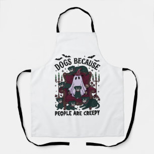 Dogs Because People Are Creepy Haloween Ghost Goth Apron