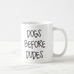 Dogs Before Dudes Coffee Mug
