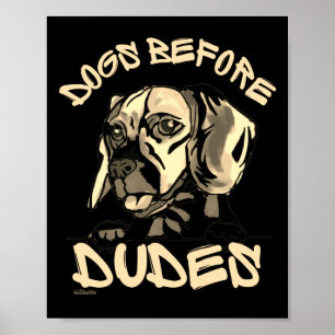 DOGS BEFORE DUDES cute funny dog beagle gift Poster