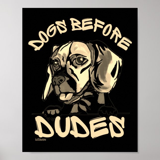 DOGS BEFORE DUDES cute funny dog beagle gift       Poster (Front)