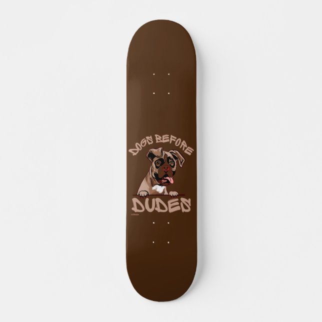 DOGS BEFORE DUDES Olde English Bulldog funny dog   Skateboard (Front)