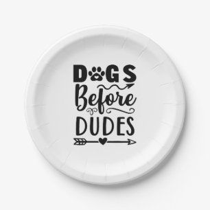Dogs before Dudes Paper Plate