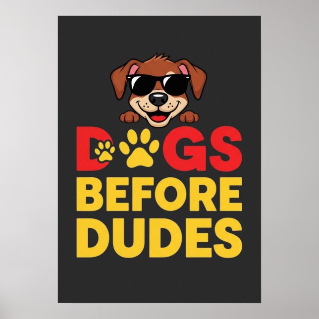 Dogs Before Dudes Poster (Front)