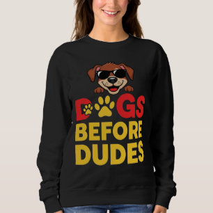 Dogs Before Dudes Sweatshirt