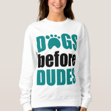 Dogs Before Dudes