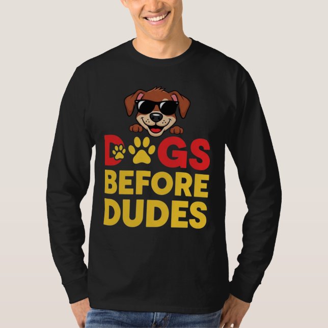 Dogs Before Dudes T-Shirt (Front)