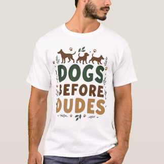 "Dogs Before Dudes" T-Shirt