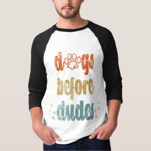 Dogs before dudes The best gifts for dog owners T-Shirt