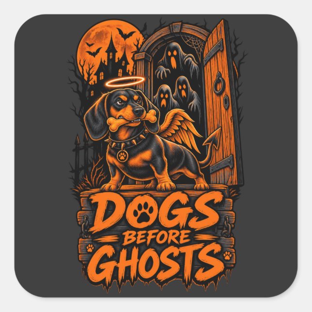 Dogs Before Ghosts Dachshund Halloween Funny Guard Square Sticker (Front)