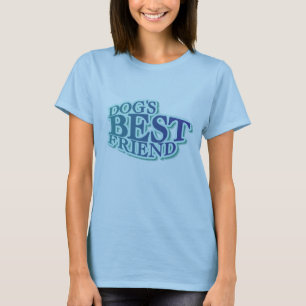 Dog's Best Friend Tshirts and Gifts