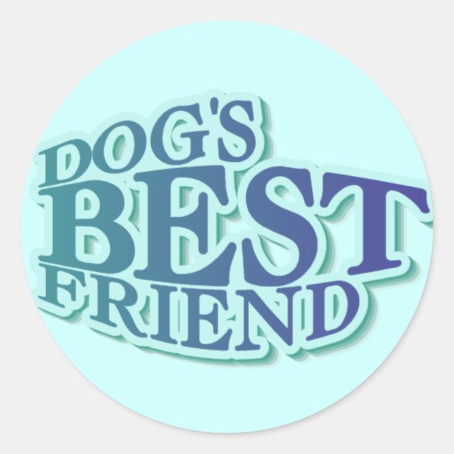 Dog's Best Friend Tshirts and Gifts Classic Round Sticker (Front)