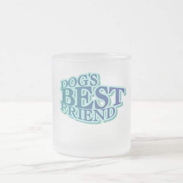 Dog's Best Friend Tshirts and Gifts Frosted Glass Coffee Mug (Center)