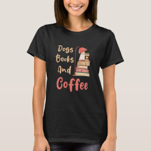 Dogs Books And Coffee Coffee Drinker Book Nerds  3 T-Shirt