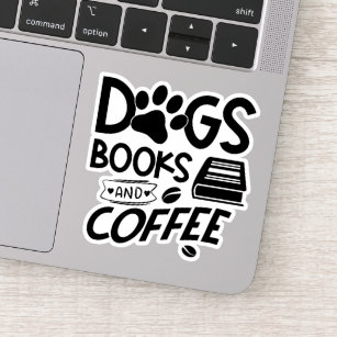 Dogs Books Coffee Typography Bookworm Quote