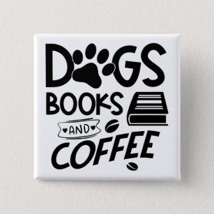 Dogs Books Coffee Typography Bookworm Saying 15 Cm Square Badge