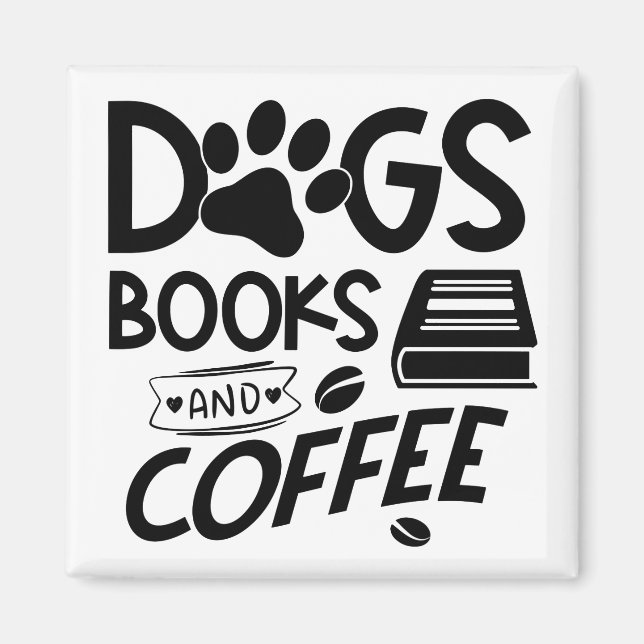Dogs Books Coffee Typography Reading Quote Saying Magnet (Front)