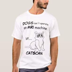 Dogs cats funny joke catscan T-Shirt