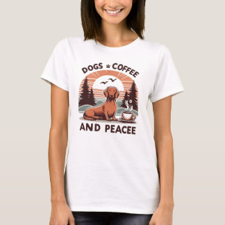 Dogs,Coffee & Peace is all you need T-shirt