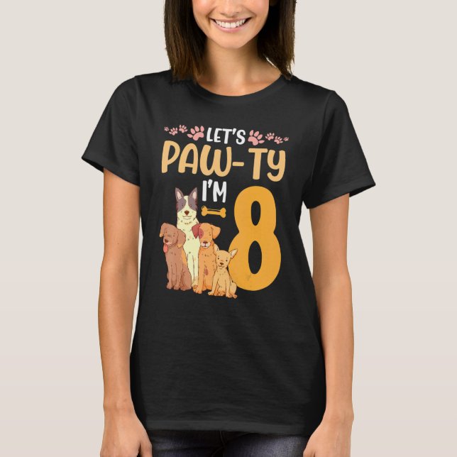 Dogs Dance Together My Birthday Let's Pawty I'm 8  T-Shirt (Front)