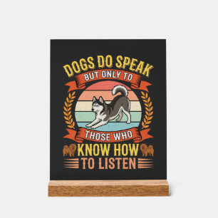 Dogs Do Speak Vintage Dog Lover Quote Acrylic Sign