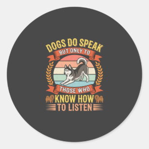 Dogs Do Speak Vintage Dog Lover Quote Classic Round Sticker