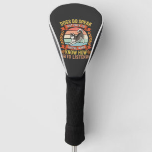 Dogs Do Speak Vintage Dog Lover Quote Golf Head Cover