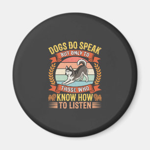 Dogs Do Speak Vintage Dog Lover Quote Magnet