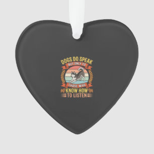 Dogs Do Speak Vintage Dog Lover Quote Ornament