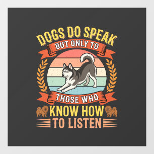 Dogs Do Speak Vintage Dog Lover Quote Window Cling
