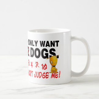 DOGS - don't judge me! Coffee Mug