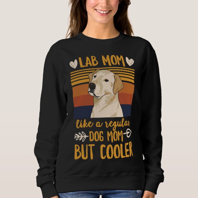 Dogs For A Yellow Lab Mum Sweatshirt (Front)