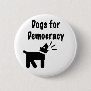 Dogs for Democracy 6 Cm Round Badge
