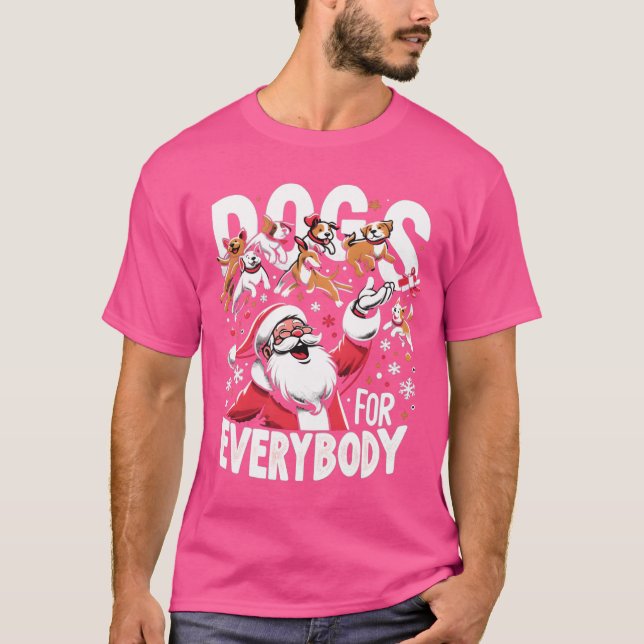 Dogs For Everybody Dog Dog Owners Dog Owner friend T-Shirt (Front)
