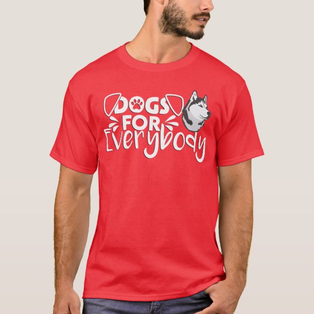 Dogs For Everybody Funny Gift For Husky Dogs vinta T-Shirt (Front)