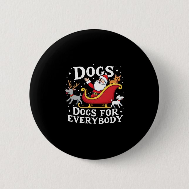 Dogs For Everybody Santa Funny Christmas Xmas (2) 6 Cm Round Badge (Front)