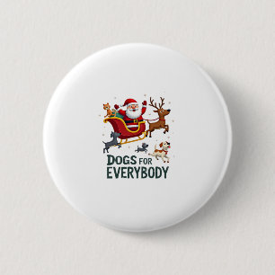 Dogs For Everybody Santa Funny Christmas Xmas (2) 6 Cm Round Badge