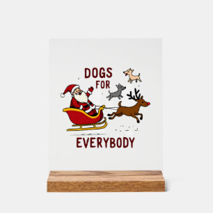 Dogs For Everybody Santa Funny Christmas Xmas Acrylic Sign