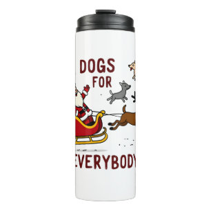 Dogs For Everybody Santa Funny Christmas Xmas Thermal Tumbler