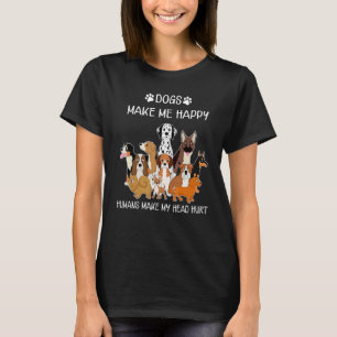 Dogs Funny Dogs Make Me Happy Humans Make My Head  T-Shirt