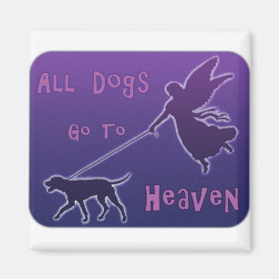 Dogs Go To Heaven Magnet