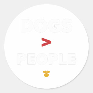 Dogs Greater Than People Funny Minimal Dog Lover Classic Round Sticker