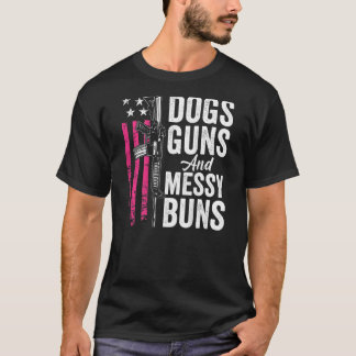 Dogs Guns And Messy Buns Womens Dog Pro Gun Back T-Shirt
