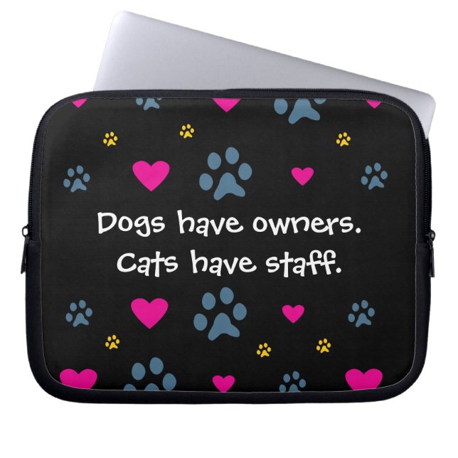 Dogs Have Owners-Cats Have Staff Laptop Sleeve (Front)
