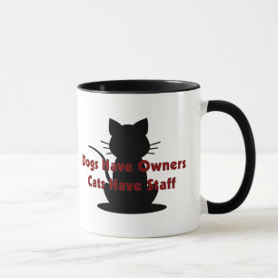 Dogs Have Owners...Cats Have Staff Mug