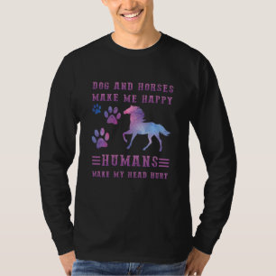 Dogs Horses Make Me Happy Humans Make My Head Hurt T-Shirt
