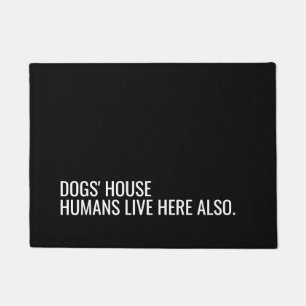 Dogs' house quote dog lover doormat