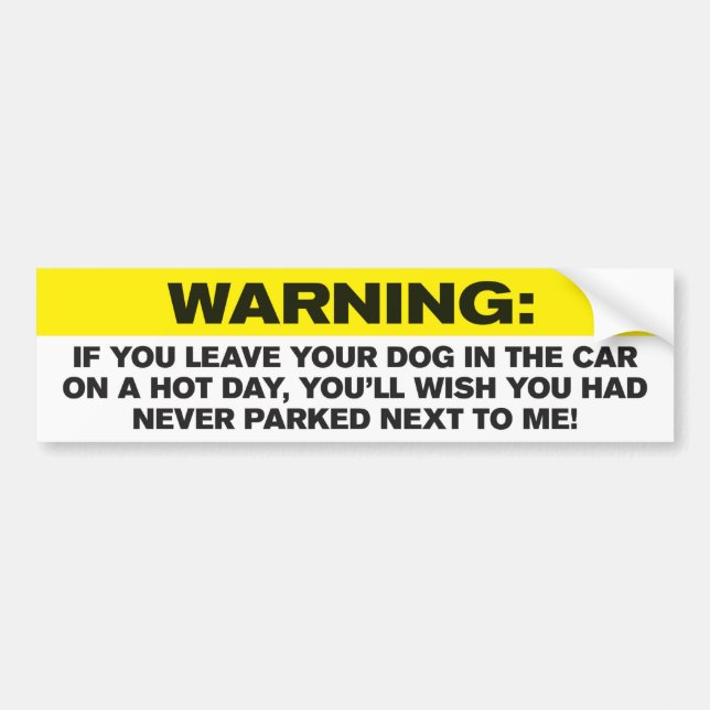 Dogs in Hot Cars - Bumper Sticker (Front)