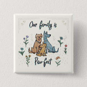 Dogs in the Garden IV   Our Family Is Paw-fect 15 Cm Square Badge